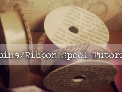 Bobine - Ribbon Spool DIY