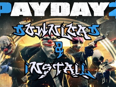 Come Scaricare e Installare PayDay2 || Tutorial