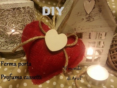 DIY Cuore fermaporta o profuma cassetti,idea regalo,Christmas gift.