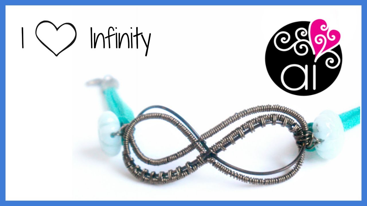 I love Infinity | Wire Wrapping Tutorial | DIY Simbolo Infinito | Bracelet