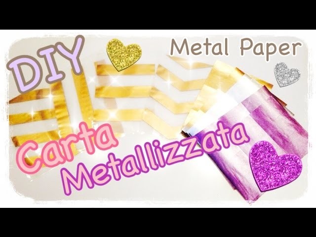 DIY Fai da te Carta e Stickers Metallizzati - Metal Paper Sheets Tutorial