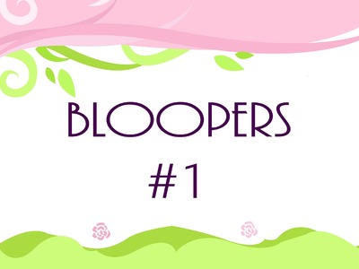 Bloopers n1