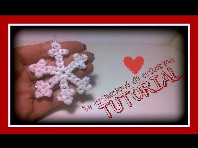 Tutorial Fiocco.Cristallo di Neve con Elastici RAINBOW LOOM - DIY Snowflake Christmas Charm