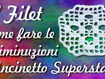 Diminuzioni a filet - Uncinetto | Filet crochet tutorial: how to decrease
