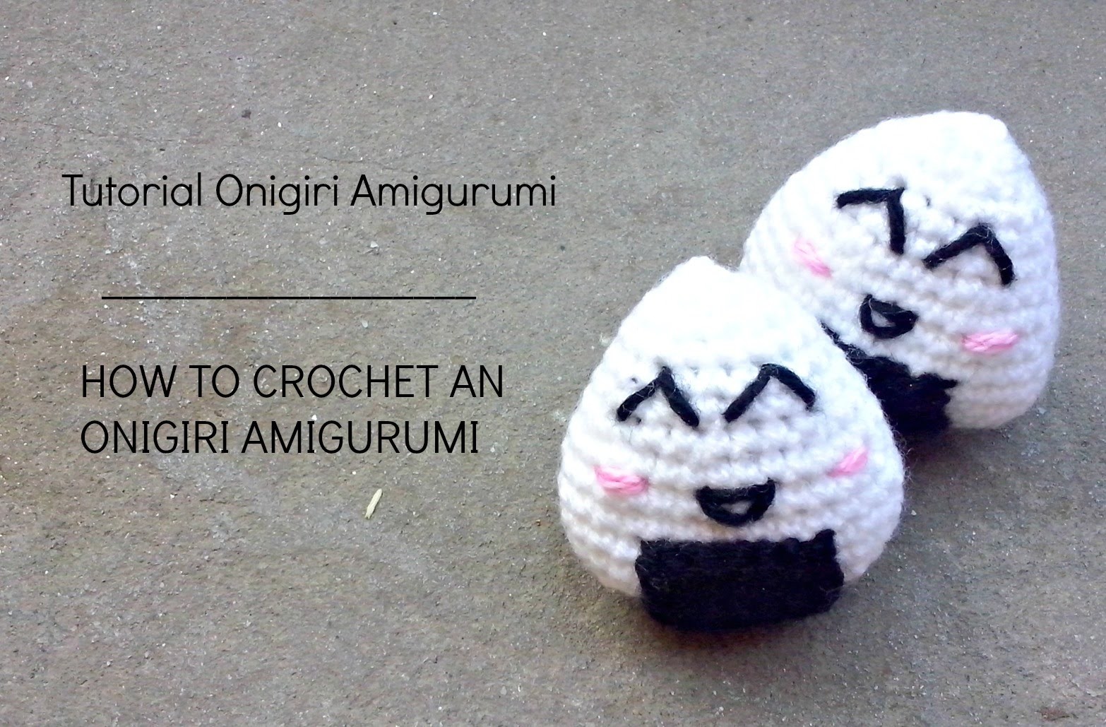 Tutorial Onigiri Amigurumi | HOW TO CROCHET AN ONIGIRI AMIGURUMI