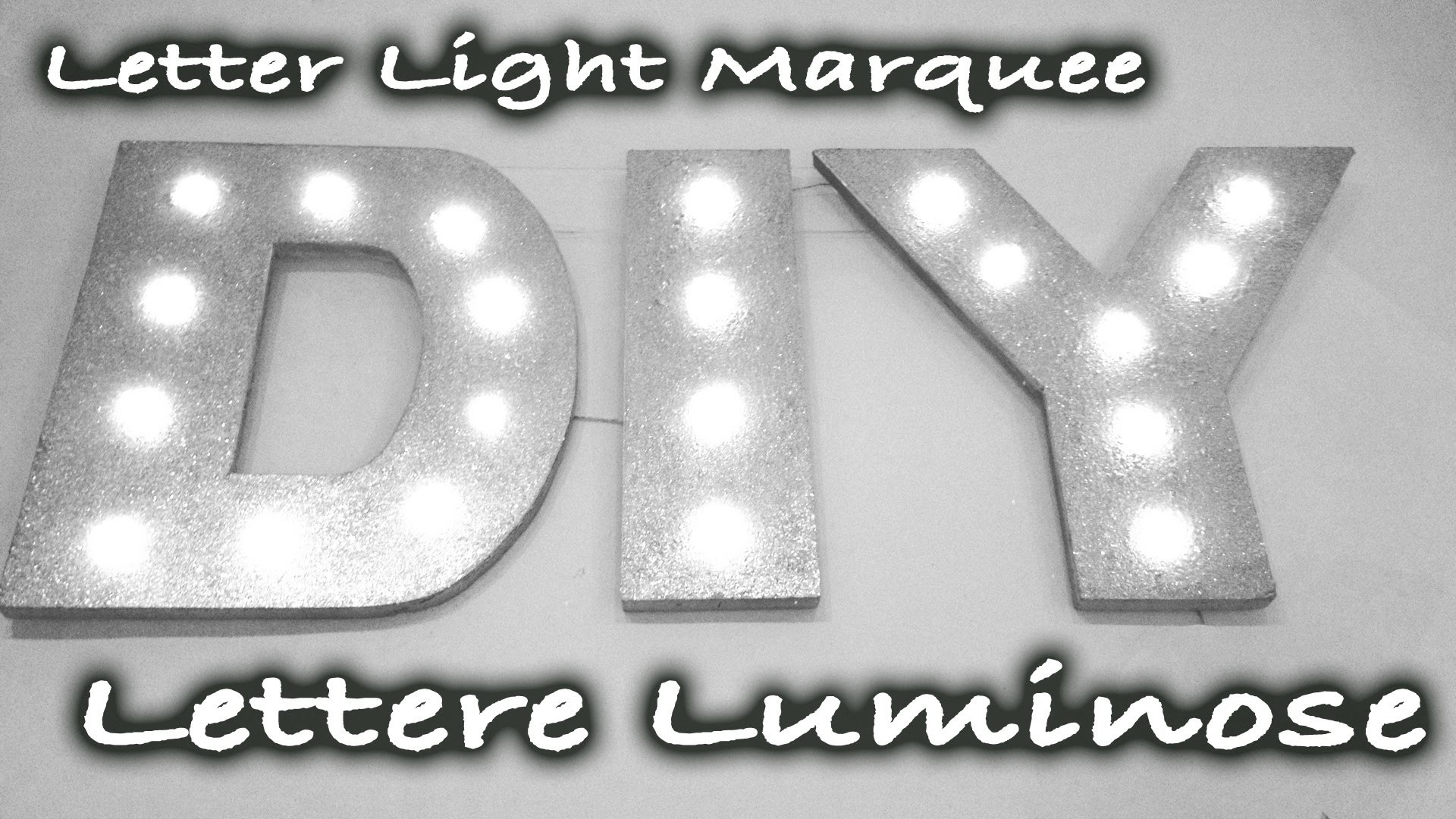 DIY Tutorial Lettere Glitter Luminose - Glitter Letter Light Marquee - fai da te