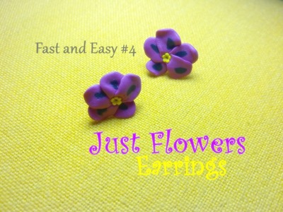 "Fast and Easy" # 4 - Just Flowers Earrings (Polymer Clay Tutorial)
