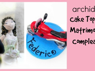 Cake Topper Update | Polymer Clay | Sposi innamorati | Moto per un bambino