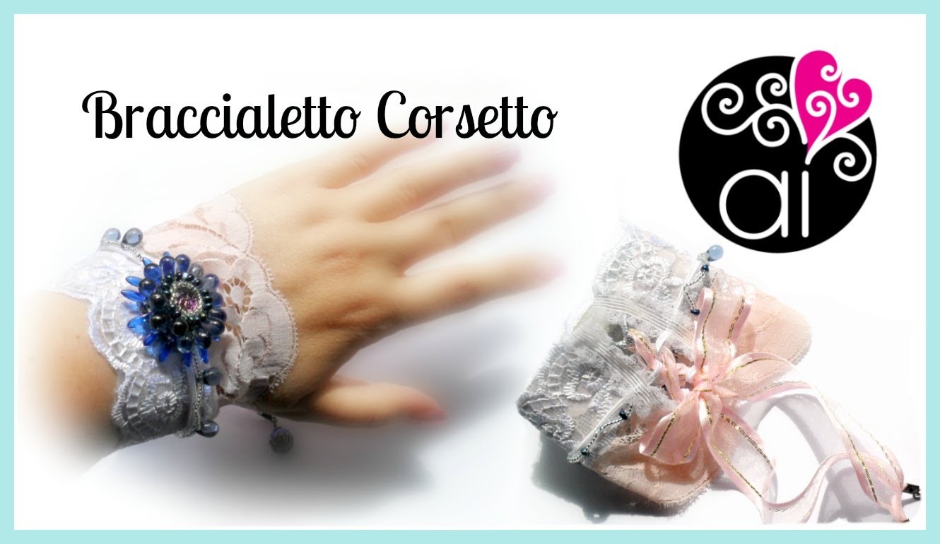Bracciale Corsetto | Tutorial Embroidery | DIY Corset Bracelet