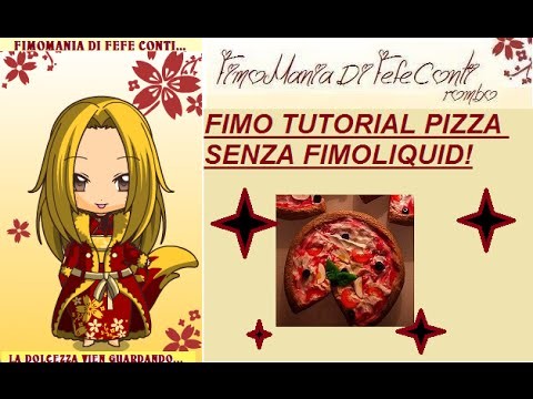 POLYMER CLAY TUTORIAL PIZZA IN FIMO - senza uso di fimoliquid!