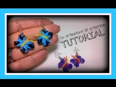 Tutorial Orecchini Farfalla con Elastici RAINBOW LOOM - DIY Earrings Butterfly Charm