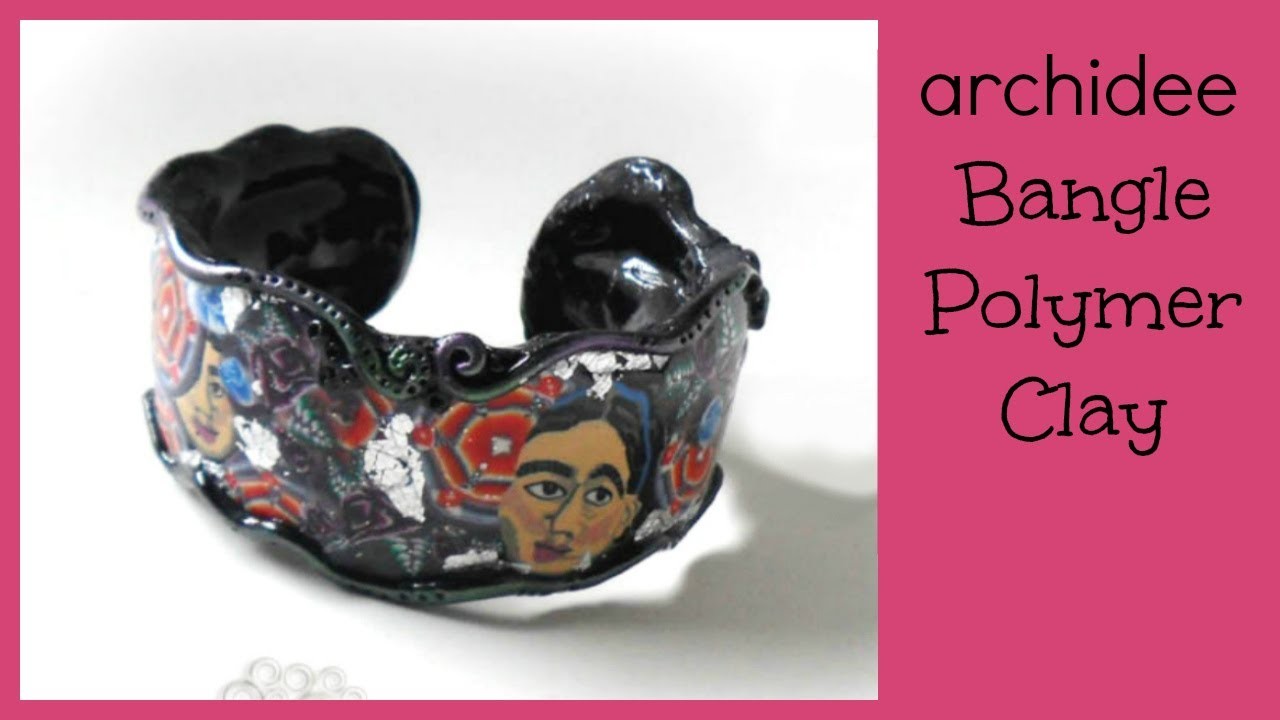 Polymer Clay Tutorial | DIY Bangle | Frida Bracelet | Bracciale Rigido