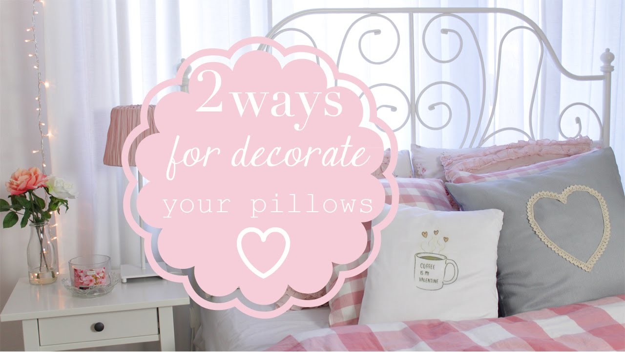 DIY Room Inspiring \\ 2 ways to decorate your pillows - 2 idee per decorare cuscini