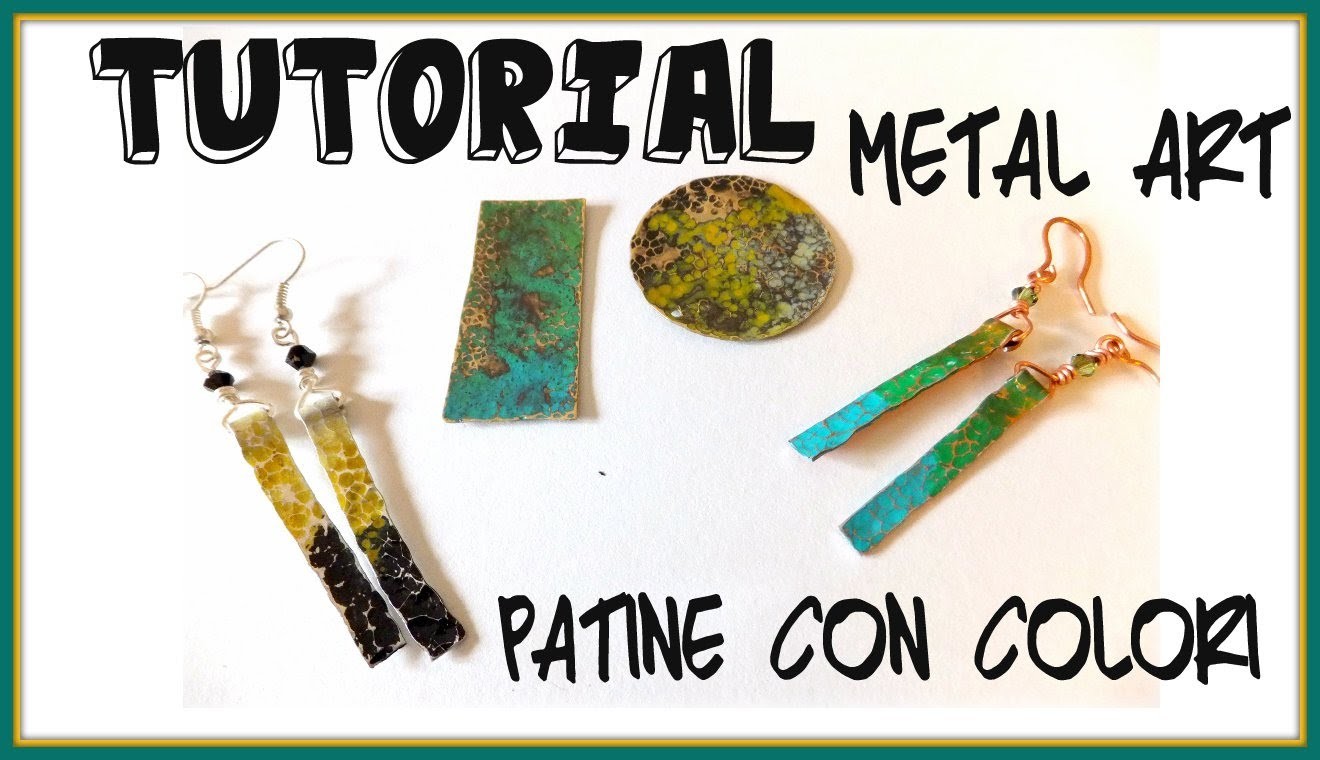 Tutorial Metal Art Patina  - Patinare con i colori per metalli - con Perles&Co