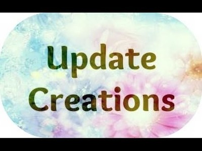 ♕ UPDATE CREATIONS ♕