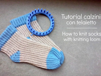 Tutorial calzino con telaietto | How to knit socks with knitting loom