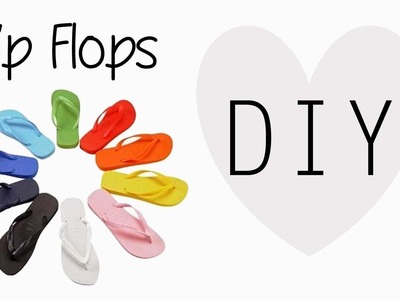D.I.Y.  Flip Flops - Come modificare delle INFRADITO