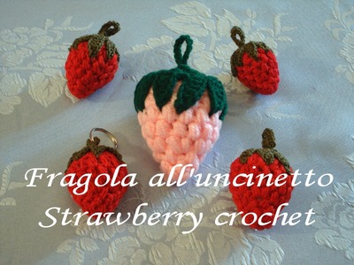 Fragola uncinetto strawberry  crochet