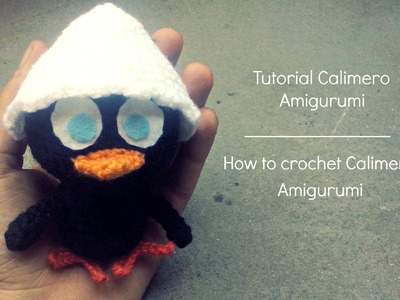 Tutorial Calimero Amigurumi | How to crochet Calimero Amigurumi
