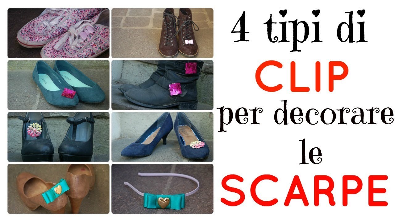 DIY - 4 tipi di clip per decorare le scarpe