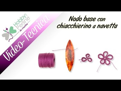 Nodo Base con Chiacchierino a Navetta | TECNICA - HobbyPerline.com