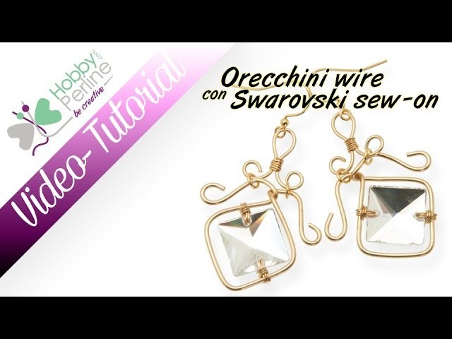 Orecchini wire con Swarovski sew-on | TUTORIAL - HobbyPerline.com