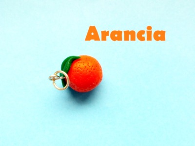 Arancia. Orange - Polymer Clay Tutorial