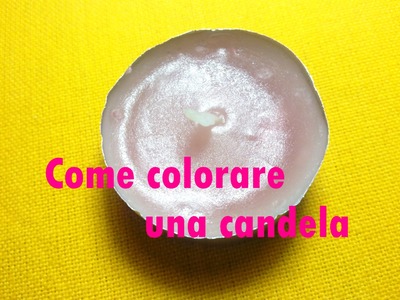 ★ Come "colorare" una candela. How "to color" a candle ★ Tutorial