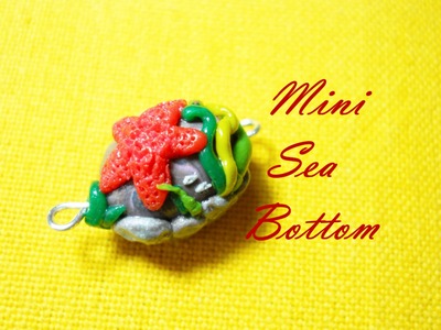 Mini Fondale Marino ✪ Mini Sea Bottom ~ Polymer Clay Tutorial