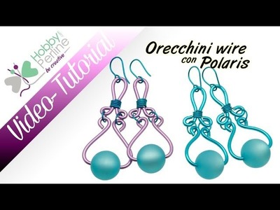 Orecchini Wire con Polaris | TUTORIAL - HobbyPerline.com