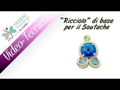"Ricciolo" di base per il Soutache | TECNICA - HobbyPerline.com