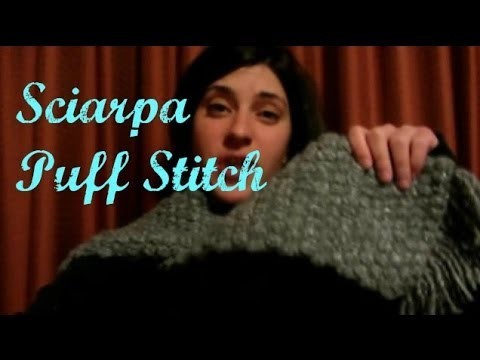 Tuorial Puff-stitch - sciarpa all'uncinetto
