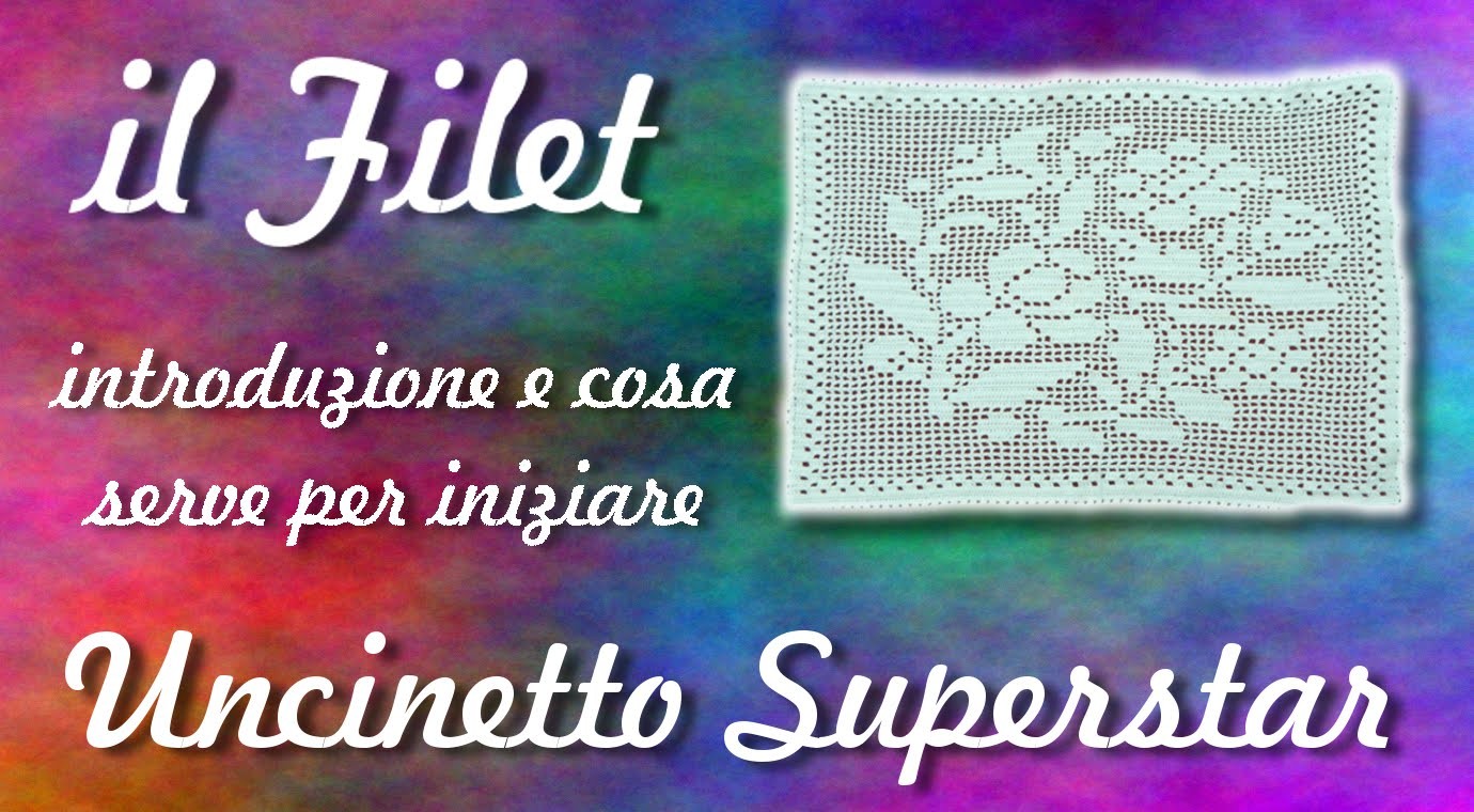 Il filet #1 - Introduzione cosa serve per iniziare | Filet crochet