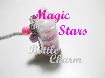 Magic Stars ✩ Bottle Charm ✫♡✫ How to - Tutorial