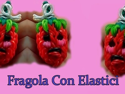 RAINBOW LOOM  Fragola Kawaii In 3D :Strawberry Charm Loom Tutorial !