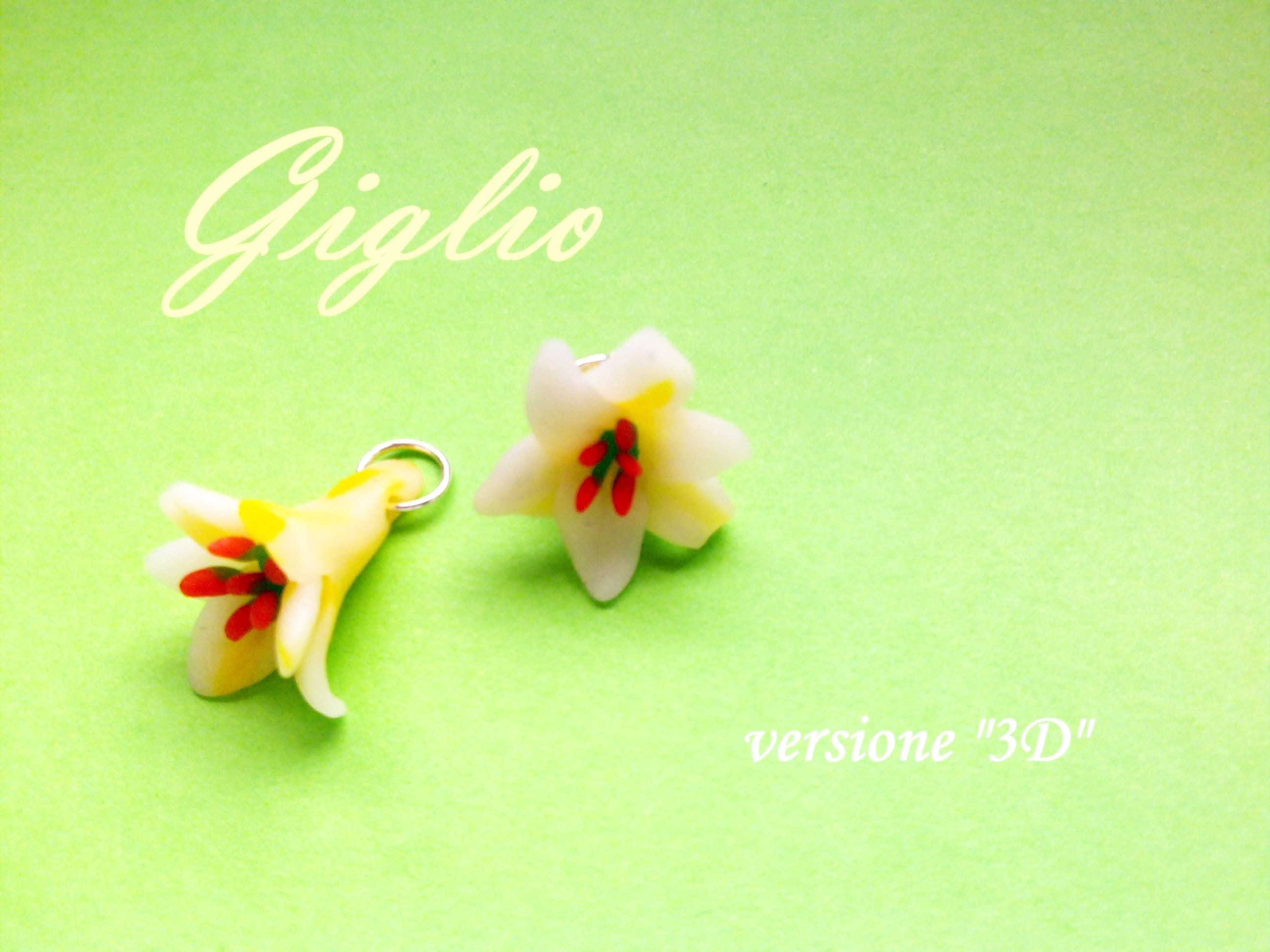 Giglio. Lilium in pasta polimerica (Fimo, Cernit, Premo, Kato) - Versione "3D"