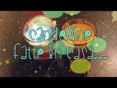 DIY ♥ Candele Fatte in Casa Riciclando! ♥