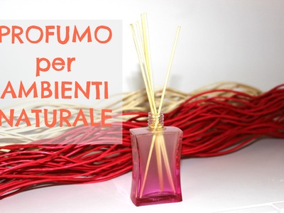 PROFUMO per AMBIENTI NATURALE!