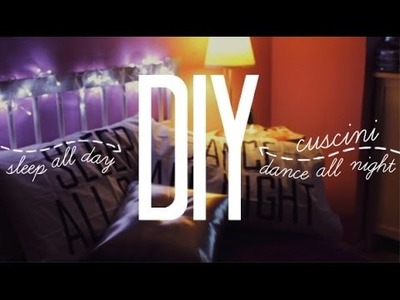 DIY: Cuscini Sleep all day - Dance all night