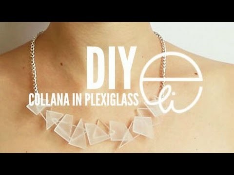 DIY: Collana in plexiglass