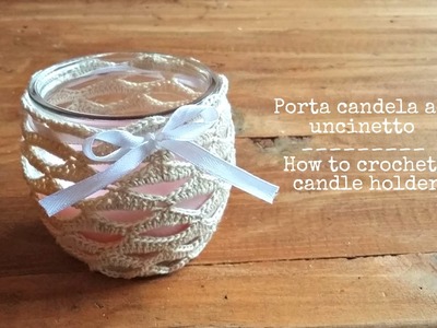 Portacandela ad Uncinetto | How to crochet a candle holder