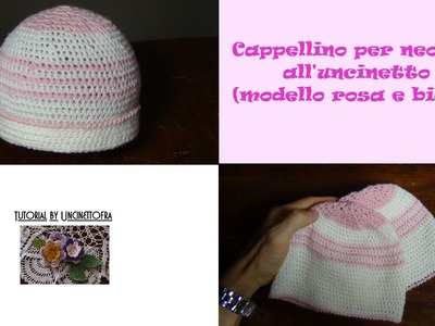 Cappellino per neonata all'uncinetto tutorial (modello rosa e bianco)