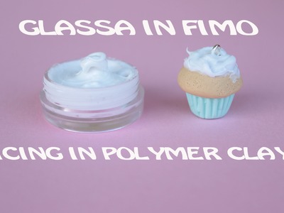 Glassa in Fimo | Icing in Polymer Clay #1