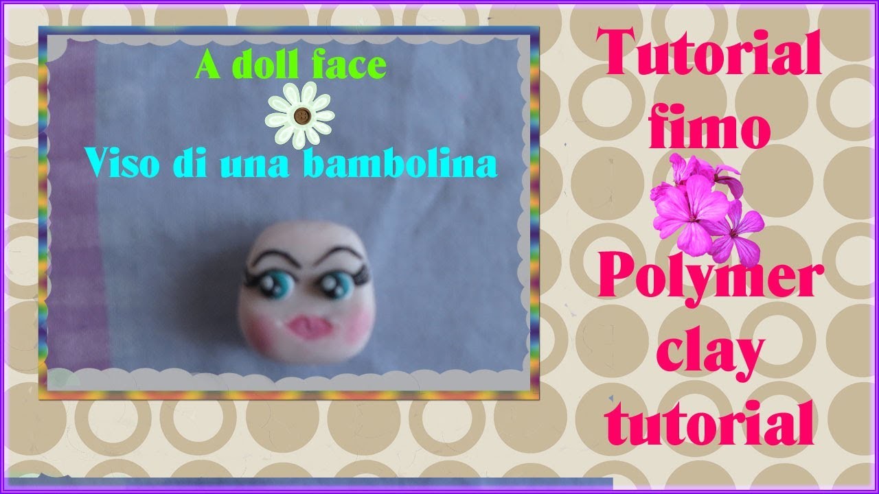 TUTORIAL FIMO #6: come creare il viso di una doll Polymer clay doll face