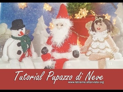 Tutorial Pupazzo di neve amigurumi - Snowman crochet 3.3