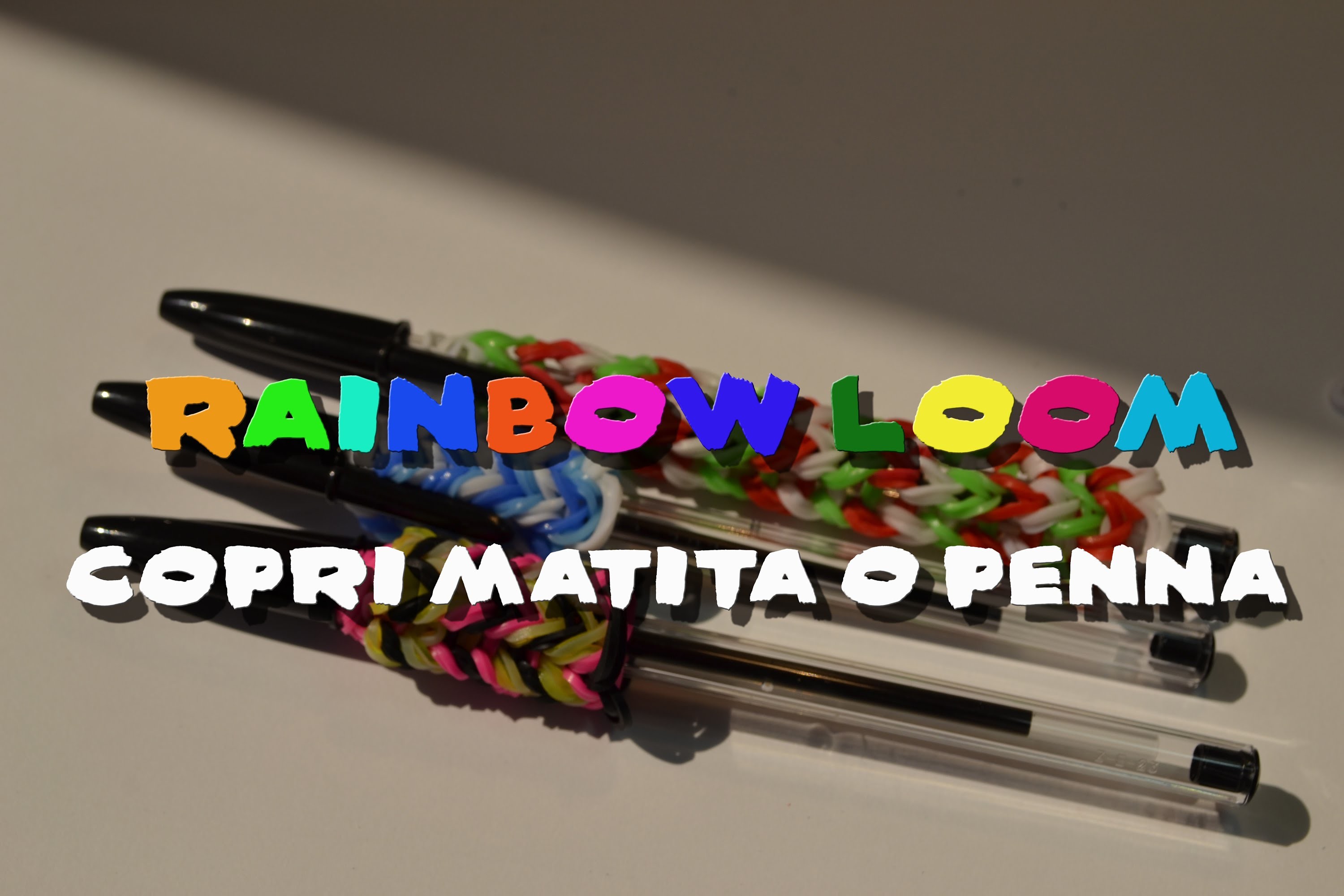 Rainbow Loom - Tutorial Copri Matita.Penna