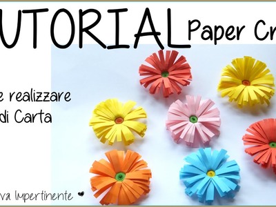 DIY Paper Craft - Come Realizzare Fiori di Carta Semplicissimi - Paper Flower