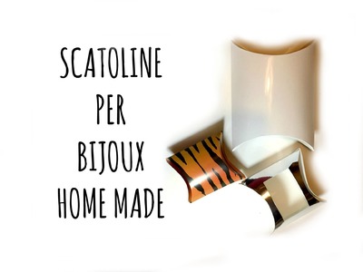 How To SCATOLINE per BIJOUX home made (D.I.Y.) Arte per Te