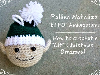 Pallina Natalizia "Elfo" Amigurumi | How to crochet a "Elf" christmas ornament