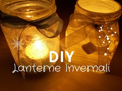 DIY ❄ Lanterne Invernali Fai da Te | Riciclo Creativo collab. SsVersion